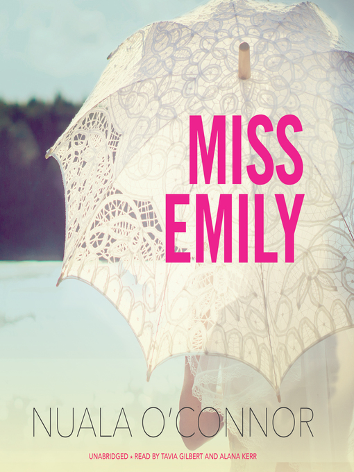 Title details for Miss Emily by Nuala O'Connor - Wait list